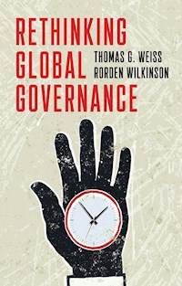 Rethinking Global Governance - Thomas G. Weiss - E-Book