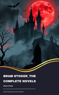 Bram Stoker_The Complete Novels - Bram Stoker - kostenlos E-Book