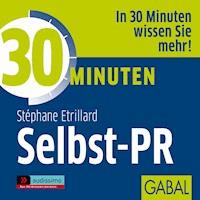 30 Minuten Selbst-PR - Stéphane Etrillard - Hörbuch