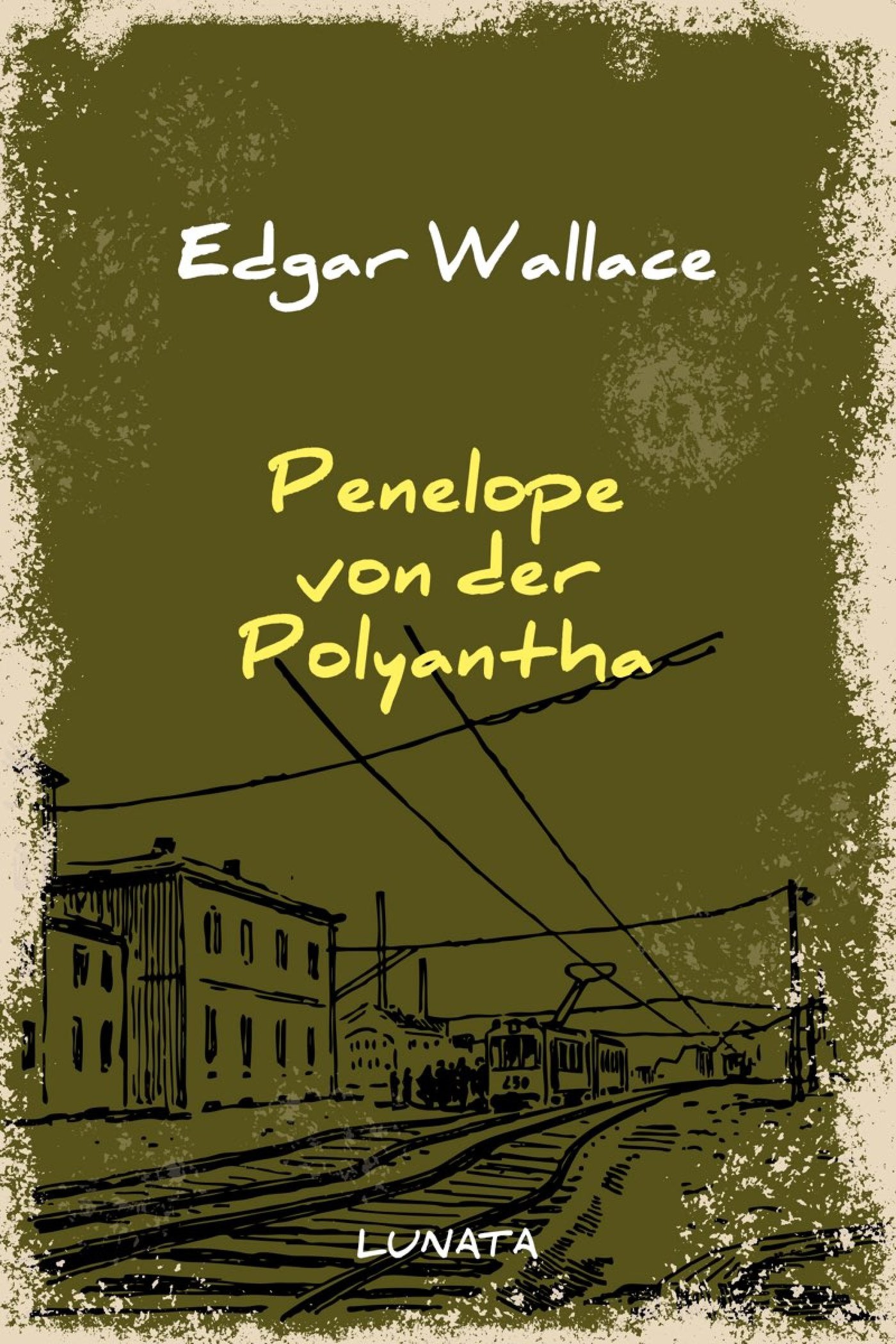 Penelope von der Polyantha - Edgar Wallace - E-Book