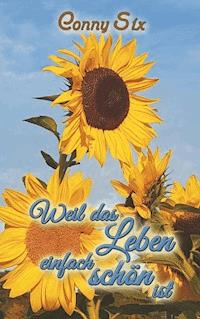 Weil das Leben einfach schön ist - Conny Six - E-Book