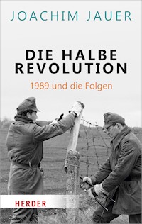 Die halbe Revolution - Joachim Jauer - E-Book