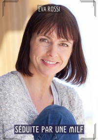 Séduite par une Milf - Eva Rossi - E-Book