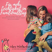 Für mehr Leichtigkeit im Familienalltag - Vera Wollenberg - Hörbuch