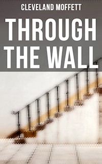 Through the Wall - Cleveland Moffett - E-Book