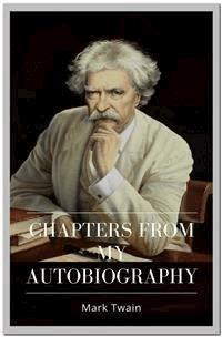 Chapters from My Autobiography - Mark Twain - E-Book