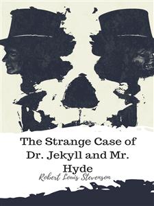 The Strange Case of Dr. Jekyll and Mr. Hyde - Robert Louis Stevenson - E-Book