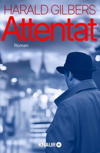 Attentat - Harald Gilbers - E-Book