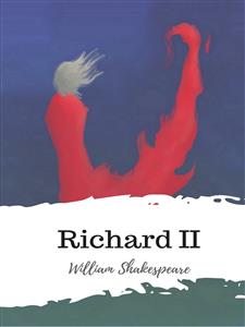 Richard II - William Shakespeare - E-Book