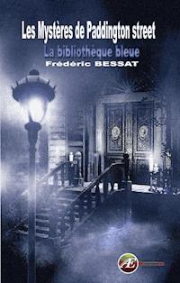 Les mystères de Paddington street - Frédéric Bessat - E-Book