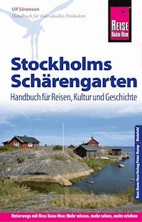 Reise Know-How Reiseführer Stockholms Schärengarten Handbuch für Reisen, Kultur und Geschichte - Ulf Sörenson - E-Book
