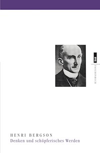 Denken und schöpferisches Werden - Henri Bergson - E-Book
