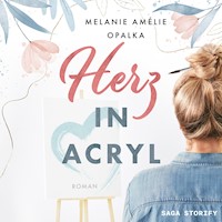 Herz in Acryl - Melanie Amelie Opalka - Hörbuch