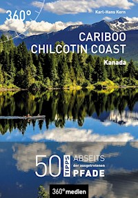 Cariboo Chilcotin Coast – Kanada - Karl-Hans Kern - E-Book