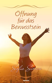 Öffnung für das Bewusstsein - Sofia Simon - E-Book