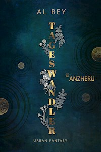 Tageswandler 2: Anzheru - Al Rey - E-Book