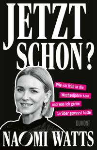 Jetzt schon? - Naomi Watts - E-Book