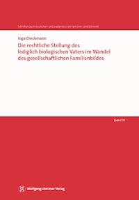 Die rechtliche Stellung des lediglich biologischen Vaters im Wandel des gesellschaftlichen Familienbildes - Inga Dieckmann - E-Book