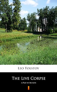 The Live Corpse - Leo Tolstoy - E-Book