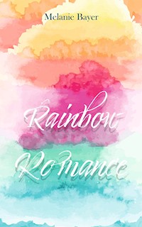 Rainbow Romance - Melanie Bayer - E-Book