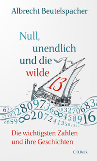 Null, unendlich und die wilde 13 - Albrecht Beutelspacher - E-Book