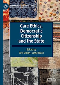 Care Ethics, Democratic Citizenship and the State -  - E-Book