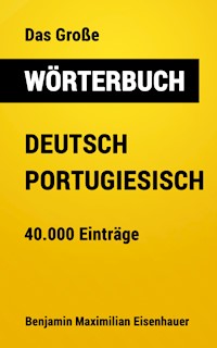 Das Große Wörterbuch  Deutsch - Portugiesisch - Benjamin Maximilian Eisenhauer - E-Book