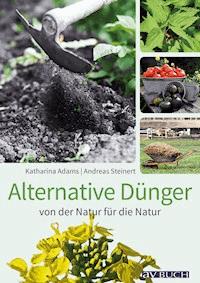 Alternative Dünger - Katharina Adams - E-Book