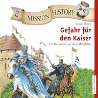 Mission History – Gefahr für den Kaiser - Renée Holler - Hörbuch