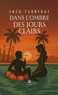 Dans l’ombre des jours clairs - Enzo Fabregat - E-Book