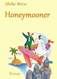 Honeymooner - Ulrike Meiss - E-Book