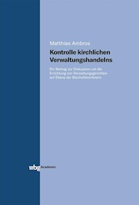 Kontrolle kirchlichen Verwaltungshandelns - Matthias Ambros - E-Book