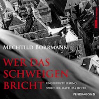 Wer das Schweigen bricht - Mechtild Borrmann - Hörbuch