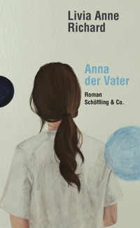 Anna der Vater - Livia Anne Richard - E-Book