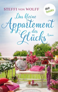 Das kleine Appartment des Glücks - Steffi von Wolff - E-Book
