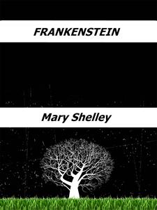 Frankenstein - Mary Shelley - E-Book