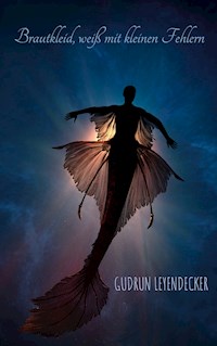 Brautkleid, weiß mit kleinen Fehlern - Gudrun Leyendecker - E-Book