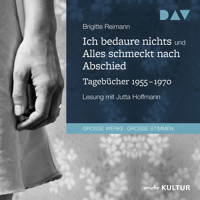Ich bedaure nichts / Alles schmeckt nach Abschied - Tagebücher 1955-1970 (Gekürzt) - Brigitte Reimann - Hörbuch