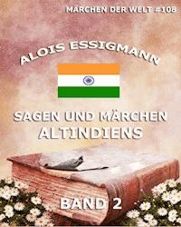 Sagen und Märchen Altindiens, Band 2 - Alois Essigmann - E-Book