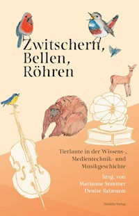 Zwitschern, Bellen, Röhren - Julia Breittruck - E-Book