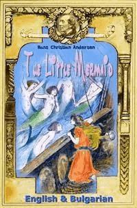 The Little Mermaid: English & Bulgarian - Hans Christian Andersen - E-Book