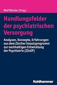 Handlungsfelder der psychiatrischen Versorgung - - E-Book