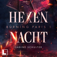 Hexennacht - Burning Paris, Band 1 (ungekürzt) - Sabine Schulter - Hörbuch