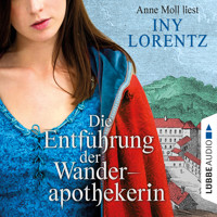 Die Entführung der Wanderapothekerin - Iny Lorentz - E-Book + Hörbuch