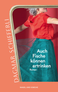 Auch Fische können ertrinken - Dagmar Schifferli - E-Book