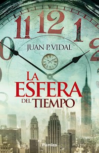 La esfera del tiempo - Juan P. Vidal - E-Book