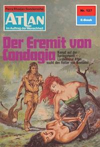 Atlan 127: Der Eremit von Condagia - H.G. Francis - E-Book