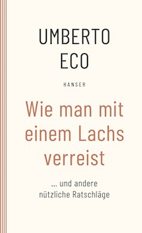 Wie man mit einem Lachs verreist und andere nützliche Ratschläge - Umberto Eco - E-Book