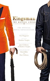Kingsman: The Golden Circle - Tim Waggoner - E-Book