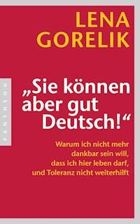 "Sie können aber gut Deutsch!" - Lena Gorelik - E-Book